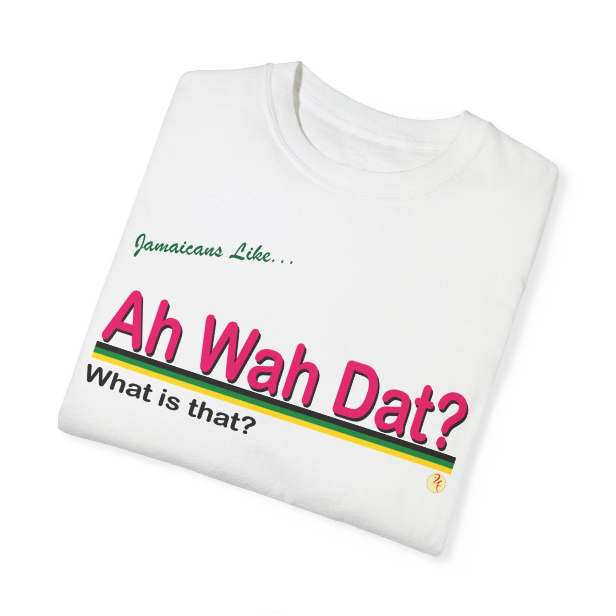 Ah Wah Dat?  T-shirt - Fun Jamaican Phrase Tee for Casual Wear