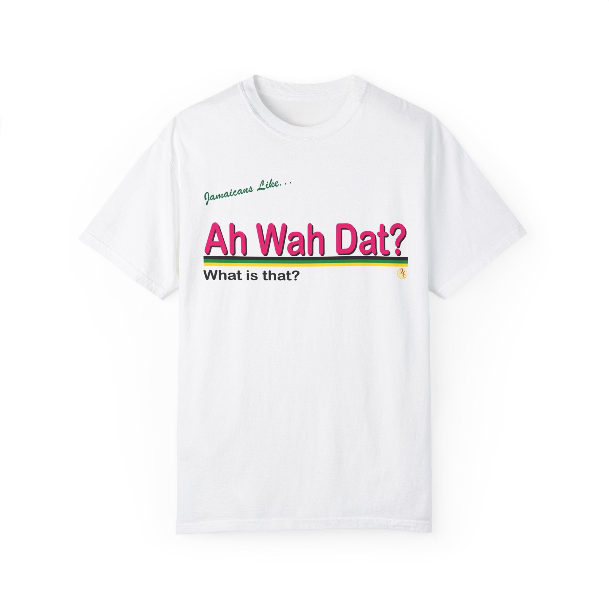 Ah Wah Dat?  T-shirt - Fun Jamaican Phrase Tee for Casual Wear