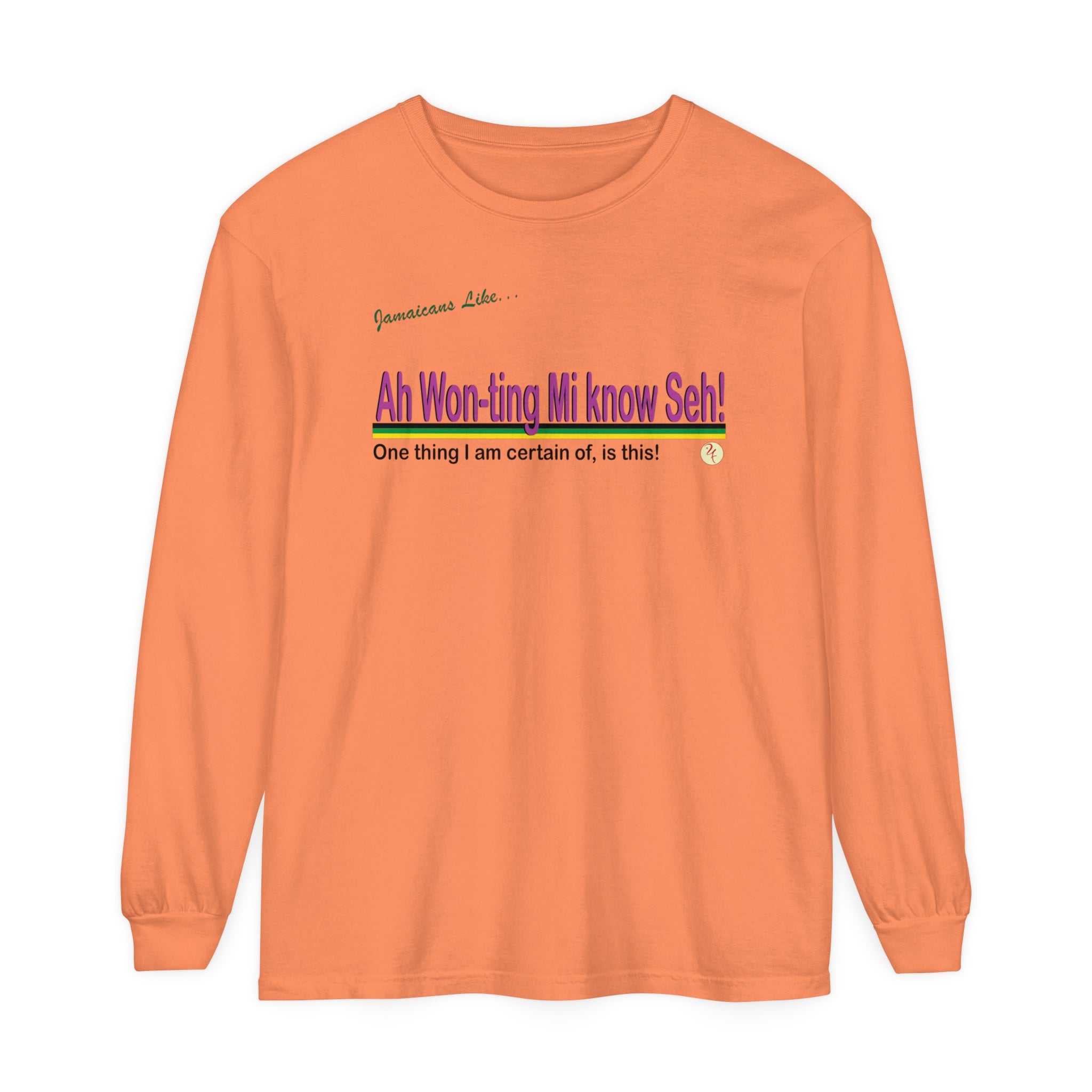 Ah won ting mi know seh - Long Sleeve T-Shirt