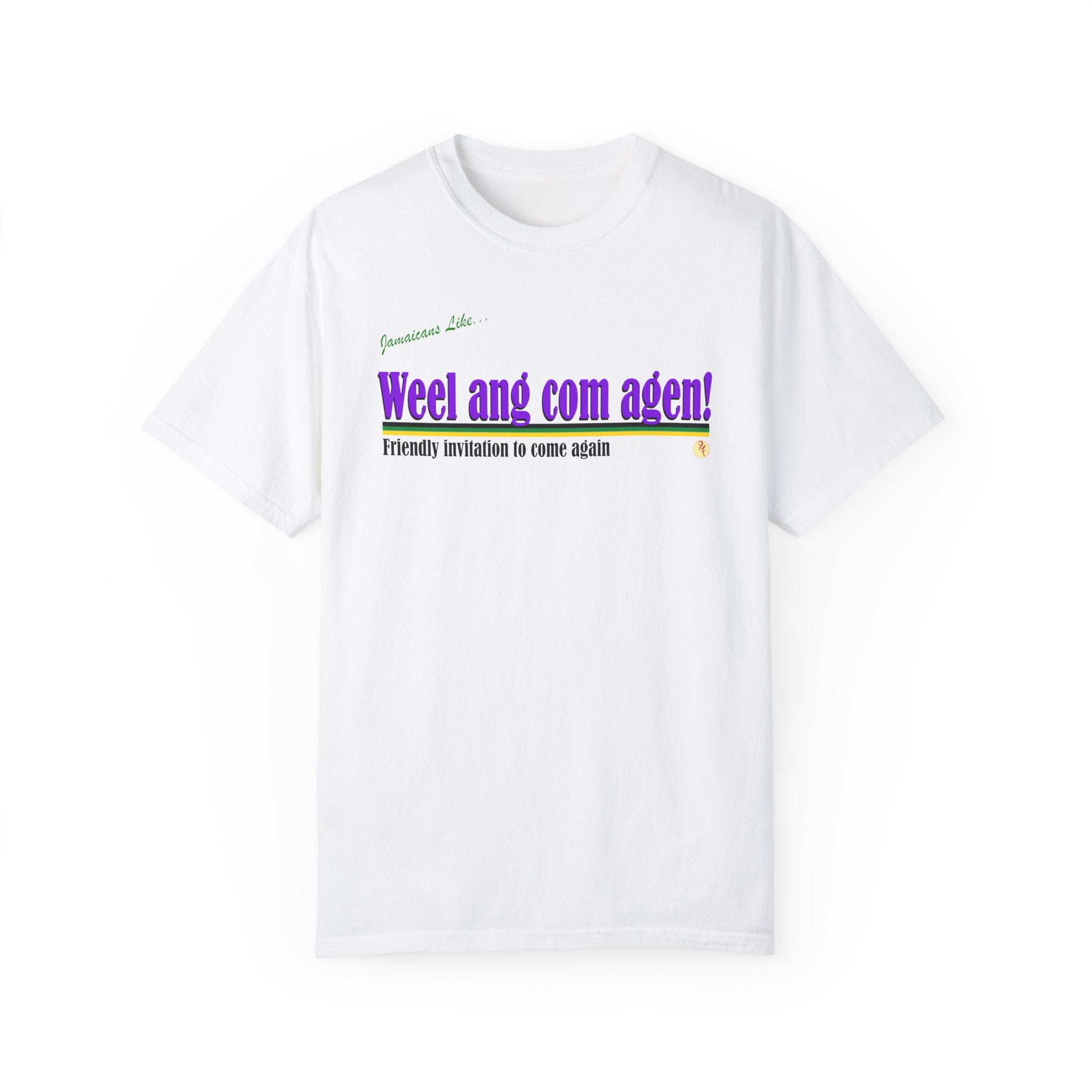 Unisex Garment-Dyed T-shirt - "Weel ang com agen!" Friendly Invitation Design